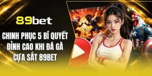 Bí quyết đỉnh cao khi đá gà cựa sắt ở 89BET